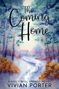  Vivian Porter - The Coming Home - A Holly Well Springs Novel, #2.