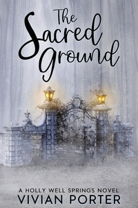  Vivian Porter - The Sacred Ground - A Holly Well Springs Novel, #3.
