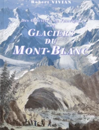 Des Glaciers Du Faucigny Aux Glaciers Du Mont-Blanc