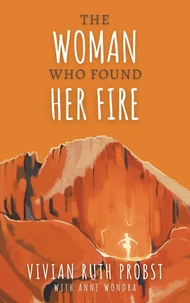 The Woman Who Found Her Fire