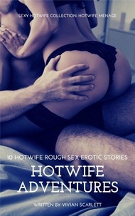 Téléchargement de livres en français HotWife Adventures- 10 HotWife Rough Sex Erotic Stories - Sexy HotWife Collection- HotWife Menage 9785214571775