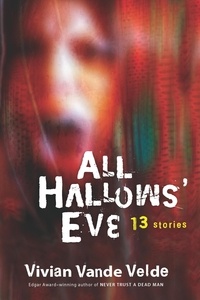 Vivian Vande Velde - All Hallows' Eve - 13 Stories.