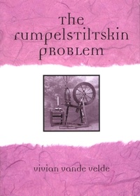 Vivian Vande Velde - The Rumpelstiltskin Problem.