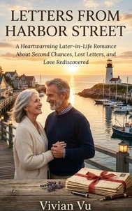 Letters from Harbor Street: A Heartwarming Later-in-Life Romance About Second Chances, Lost Letters, and Love Rediscovered
