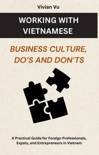 Working with Vietnamese: Business Culture, Do’s and Don’ts