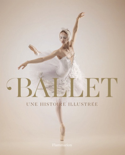 Ballet. Une histoire illustrée