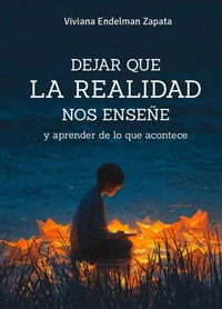DEJAR QUE LA REALIDAD NOS ENSEÑE y aprender de lo que acontece