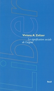 Viviana Zelizer - La signification sociale de l'argent.