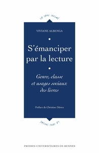 Viviane Albenga - S'émanciper par la lecture - Genre, classe et usages sociaux du livre.