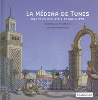 Viviane Bettaïeb - La médina de Tunis - Une ville des Mille et Une Nuits.