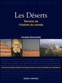 Viviane Bouchard - Les déserts - Témoins de l'histoire du monde.