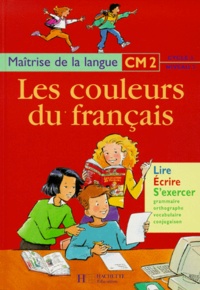 Viviane Buhler - Les Couleurs Du Francais Cm2. Maitrise De La Langue.
