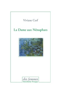 Viviane Cerf - La dame aux nénuphars.