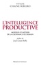 Viviane Chaine-Ribeiro - L'intelligence productive - Modèles et métiers de la croissance de demain.