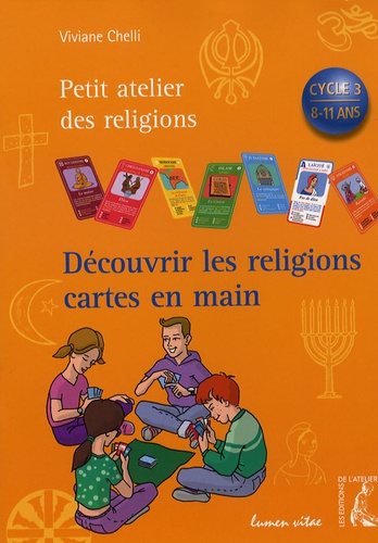 Viviane Chelli - Découvrir les religions cartes en main.