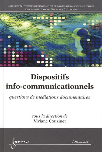 Dispositifs info-communicationnels. Questions de médiations documentaires