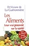 Viviane de La Guéronnière - Les aliments - Leur vrai pouvoir sur la santé.
