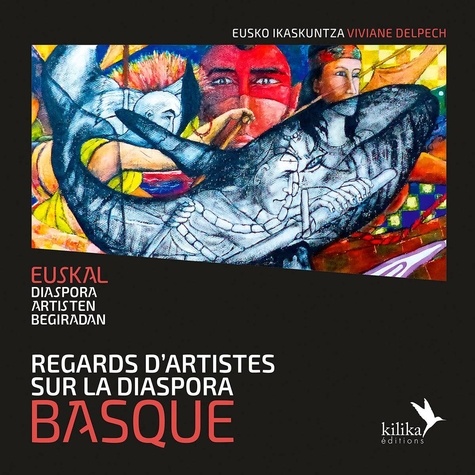 Viviane Delpech - Regards d'artistes sur la diaspora basque.