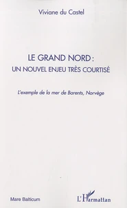 Le grand Nord : un nouvel enjeu tres courtisé