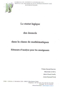 Viviane Durand-Guerrier et Maryvonne Le Berre - Le statut logique des énoncés dans la classe de mathématiques - Eléments d'analyse pour les enseignants.
