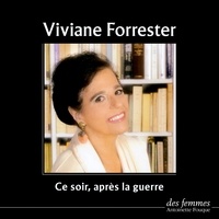 Viviane Forrester - Ce soir après la guerre.