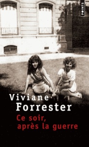 Viviane Forrester - Ce soir, après la guerre.