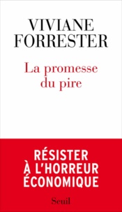 Viviane Forrester - La promesse du pire.