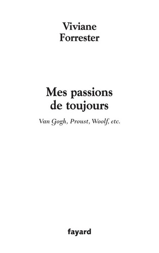 Mes passions de toujours. Van Gogh, Proust, Woolf, etc.