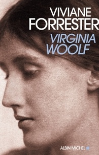 Viviane Forrester et Viviane Forrester - Virginia Woolf.