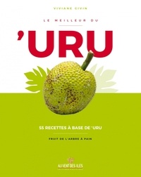 Histoiresdenlire.be Le meilleur du 'uru - 55 recettes à base de 'uru, fruit de l'arbre à pain Image