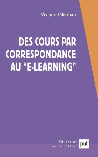 Des cours par correspondance au e-learning. Panorama des formations ouvertes et à distance