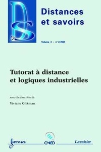 Viviane Glikman - Tutorat à distance et logiques industrielles (Distances et savoirs Vol. 3 N° 2/2005).