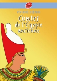 Viviane Koenig - Contes de l'Egypte ancienne.