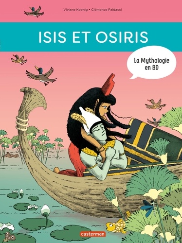 La mythologie en BD  Isis et Osiris
