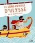 Viviane Koenig et Thierry Manès - Le long voyage d'Ulysse en 6 aventures.