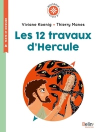 Viviane Koenig et Thierry Manès - Les 12 travaux d'Hercule - Cycle 2.