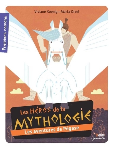 Viviane Koenig et Marta Orzel - Les héros de la mythologie  : Les aventures de Pégase.