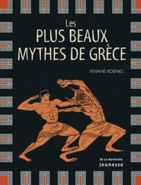 Viviane Koenig - Les Plus Beaux Mythes De Grece.