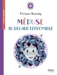 Viviane Koenig - Méduse au regard effroyable - Cycle 3.