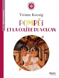 Viviane Koenig - Pompéi et la colère du volcan - Cycle 3.