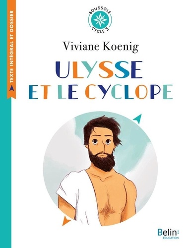 Ulysse et le cyclope. Texte intégral et dossier (Cycle 3)  Edition 2016