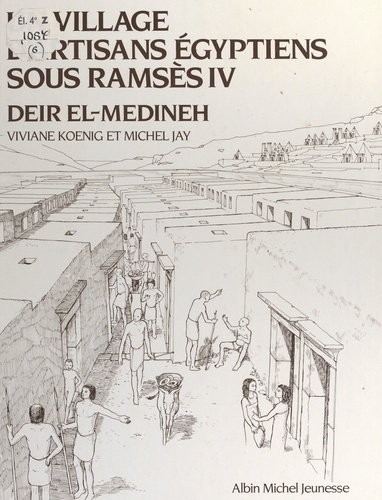 Un village d'artisans égyptiens sous Ramsès IV, Deir El-Medineh