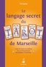  Viviane - Le langage secret du tarot de Marseille.