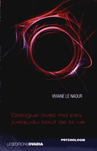 Viviane Le Naour - Dialogue avec ma psy jusqu'au bout de la vie.