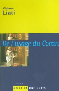 Viviane Liati - De l'usage du Coran.