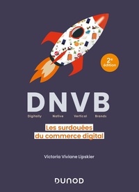 Lire et télécharger des livres DNVB (Digitally Native Vertical Brands)  - Les surdouées du commerce digital  9782100844760