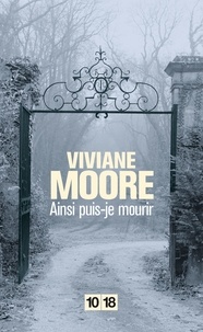 Viviane Moore - Ainsi puis-je mourir.