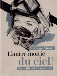 Viviane Moore et Jean-Michel Charpentier - L'autre moitié du ciel.
