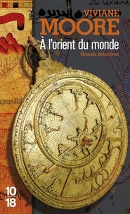 Viviane Moore - L'épopée des Normands de Sicile Tome 7 : A l'orient du monde.