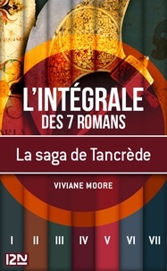 Viviane Moore - La saga de Tancrède le Normand - Le peuple du vent ; Les guerriers fauves ; La nef des damnés.
